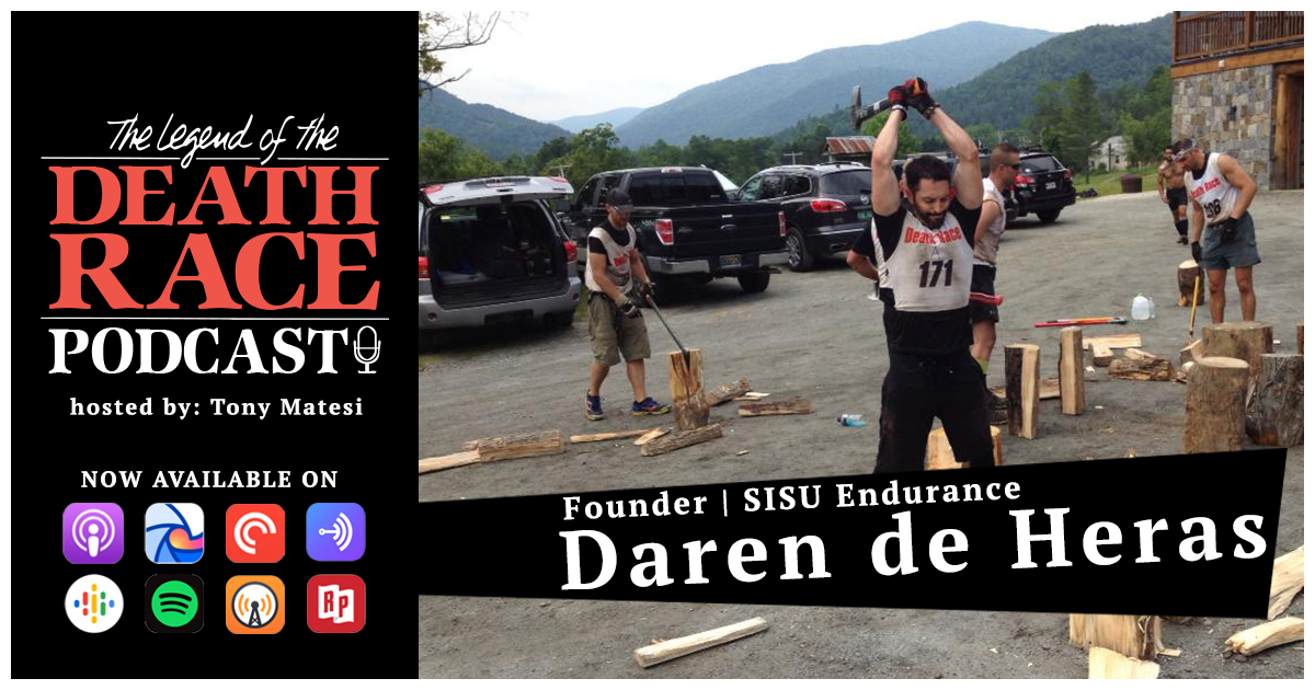 Death Race Daren de Heras – Founder SISU Endurance | LotDR Episode 002