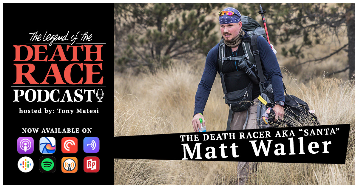 The Death Racer AKA “Santa” Matt Waller | LotDR Episode 014