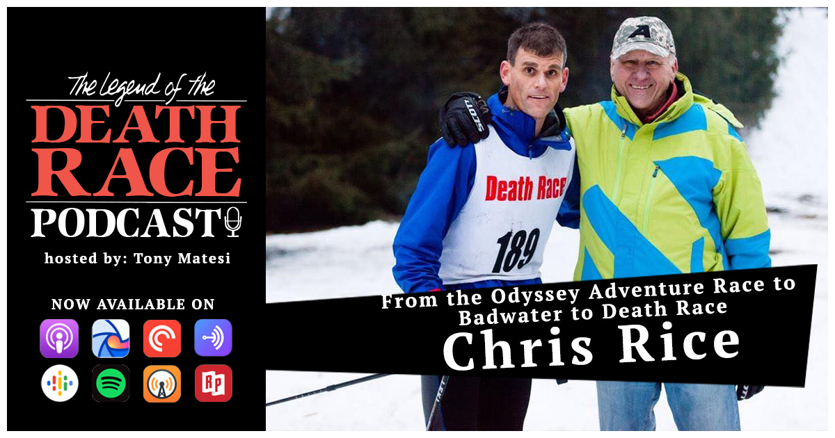 From the Odyssey Adventure Race to Badwater to Death Race – Chris Rice | LotDR Episode 018