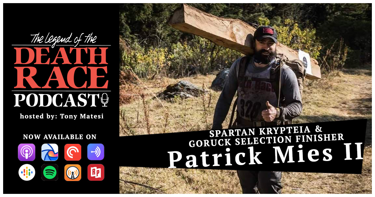 Spartan Krypteia & GoRuck Selection Finisher – Patrick Mies II | LotDR Episode 017