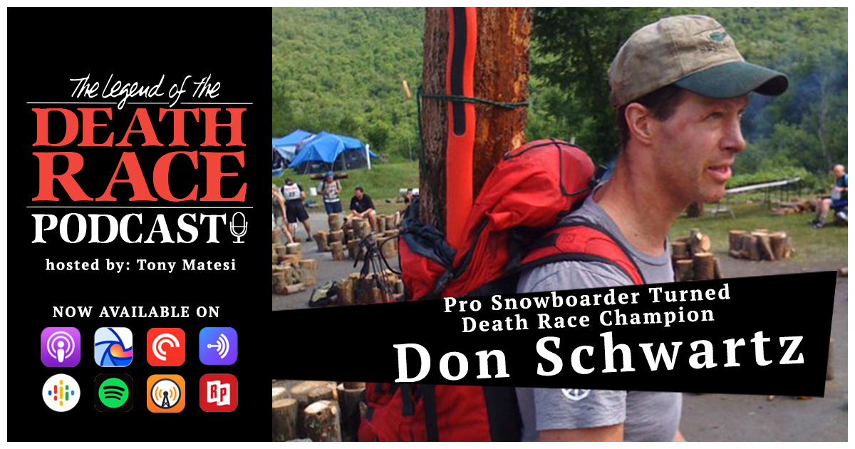 Pro Snowboarder Turned Death Race Champion – Don Schwartz | LotDR Episode 027