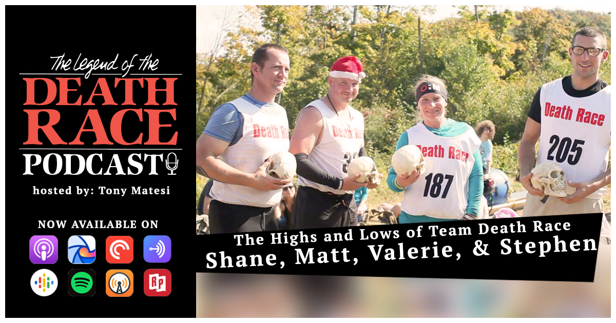 The Highs and Lows of Team Death Race with Shane, Matt, Valerie, and Stephen | LotDR Episode 034