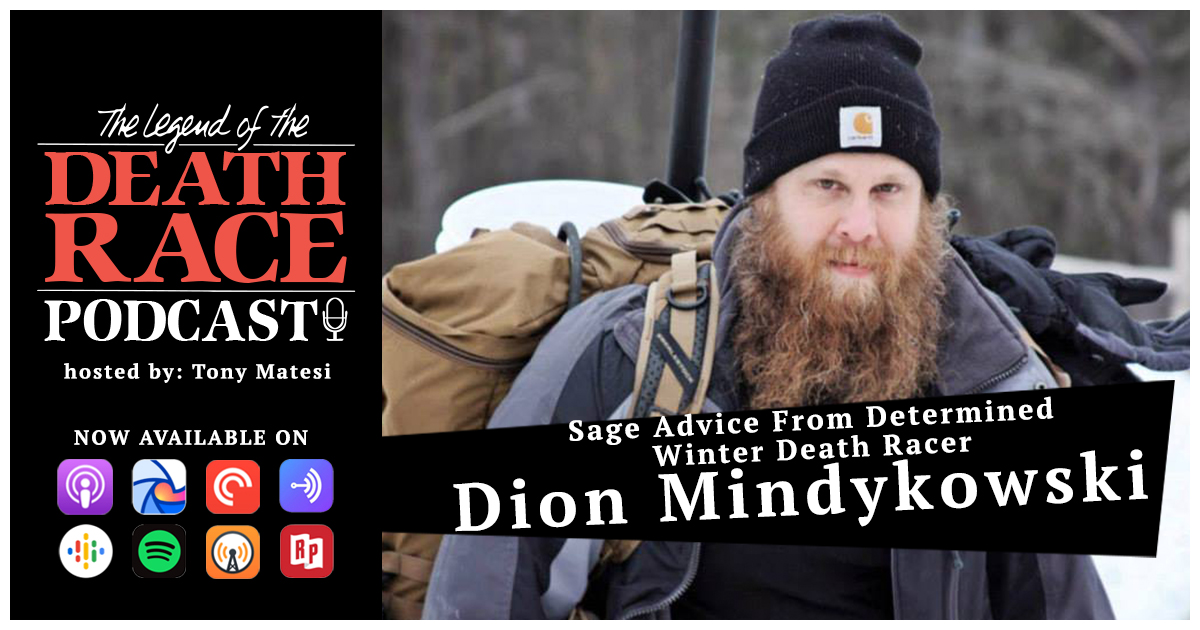 Sage Advice From Determined Winter Death Racer – Dion Mindykowski | LotDR Episode 039