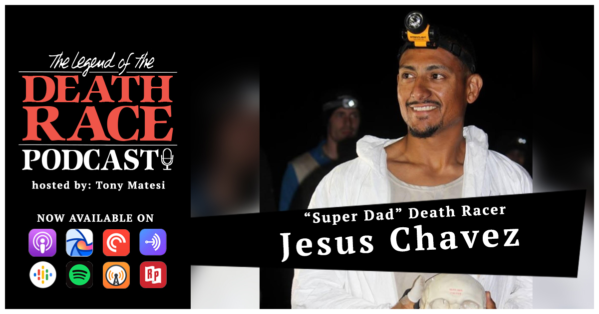 ‘Super Dad’ Death Racer Jesus Chavez | LotDR Episode 041
